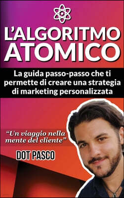 L'Algoritmo Atomico - Crea la tua strategia di Online Marketing