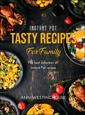Instant Pot Tasty Recipes for Family