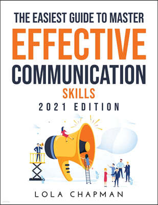 The Easiest Guide to Master Effective Communication Skills