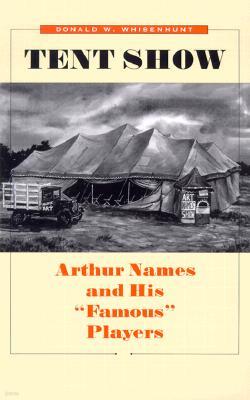 Tent Show: Arthur Names and His "famous" Players