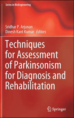 Techniques for Assessment of Parkinsonism for Diagnosis and Rehabilitation