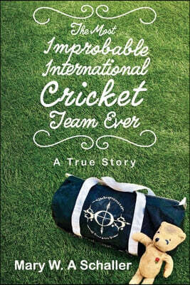 The Most Improbable International Cricket Team Ever: A True Story