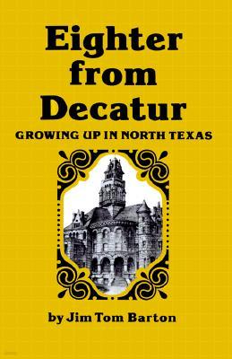 Eighter from Decatur: Growing Up in North Texas