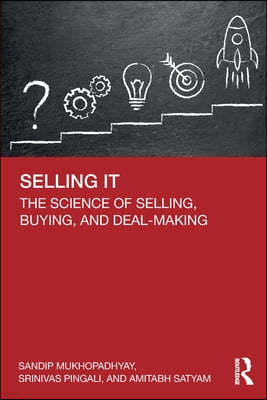 Selling IT: The Science of Selling, Buying, and Deal-Making