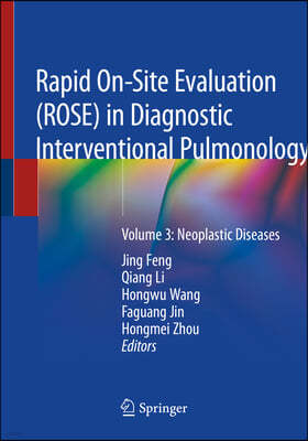 Rapid On-Site Evaluation (Rose) in Diagnostic Interventional Pulmonology: Volume 3: Neoplastic Diseases
