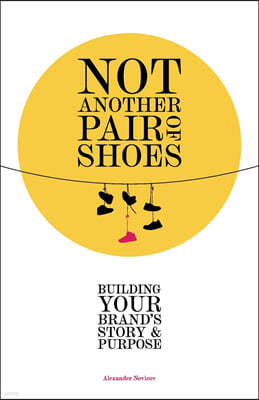 Not Another Pair of Shoes: Building Your Brand's Story and Purpose