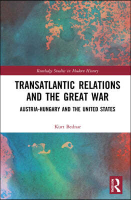 Transatlantic Relations and the Great War