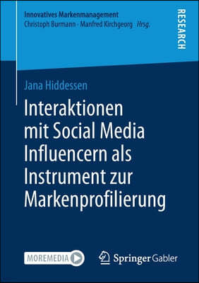 Interaktionen Mit Social Media Influencern ALS Instrument Zur Markenprofilierung