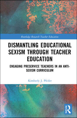 Dismantling Educational Sexism through Teacher Education