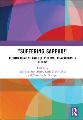 "Suffering Sappho!": Lesbian Content and Queer Female Characters in Comics