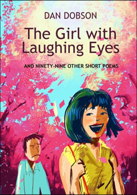 The Girl with Laughing Eyes: and ninety-nine other short poems