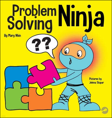 Problem-Solving Ninja: A STEM Book for Kids About Becoming a Problem Solver