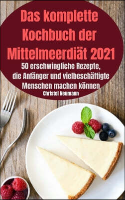 Das komplette Kochbuch der Mittelmeerdiat 2021