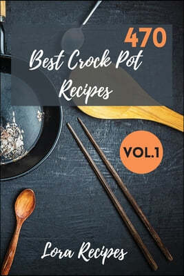 470 Best Crock Pot Recipes