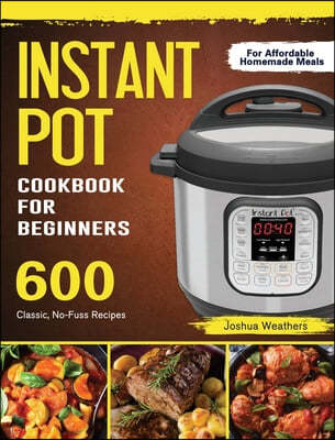 Instant Pot Cookbook For Beginners