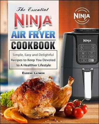 The Essential Ninja Air Fryer Cookbook