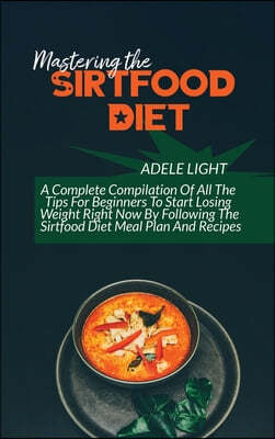 Mastering The Sirtfood Diet