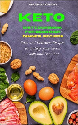 Keto Diet Cookbook for Beginners Dinner Recipes