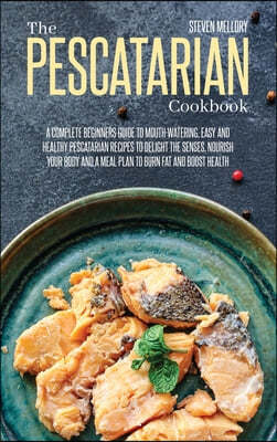 The Pescatarian Cookbook