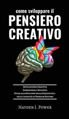 Come Sviluppare Il Pensiero Creativo