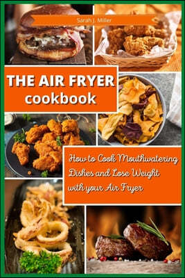 The Air Fryer Cookbook