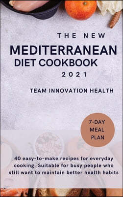 The New Mediterranean Diet Cookbook 2021