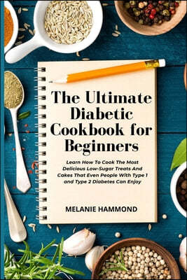 The Ultimate Diabetic Cookbook for Beginners