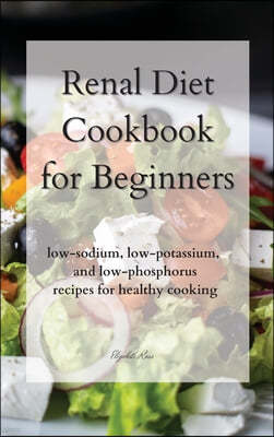 Renal Diet Cookbook for Beginners