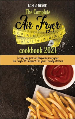 The Complete Air Fryer cookbook 2021