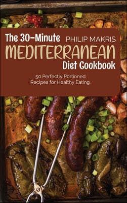 The 30-Minute Mediterranean Diet Cookbook