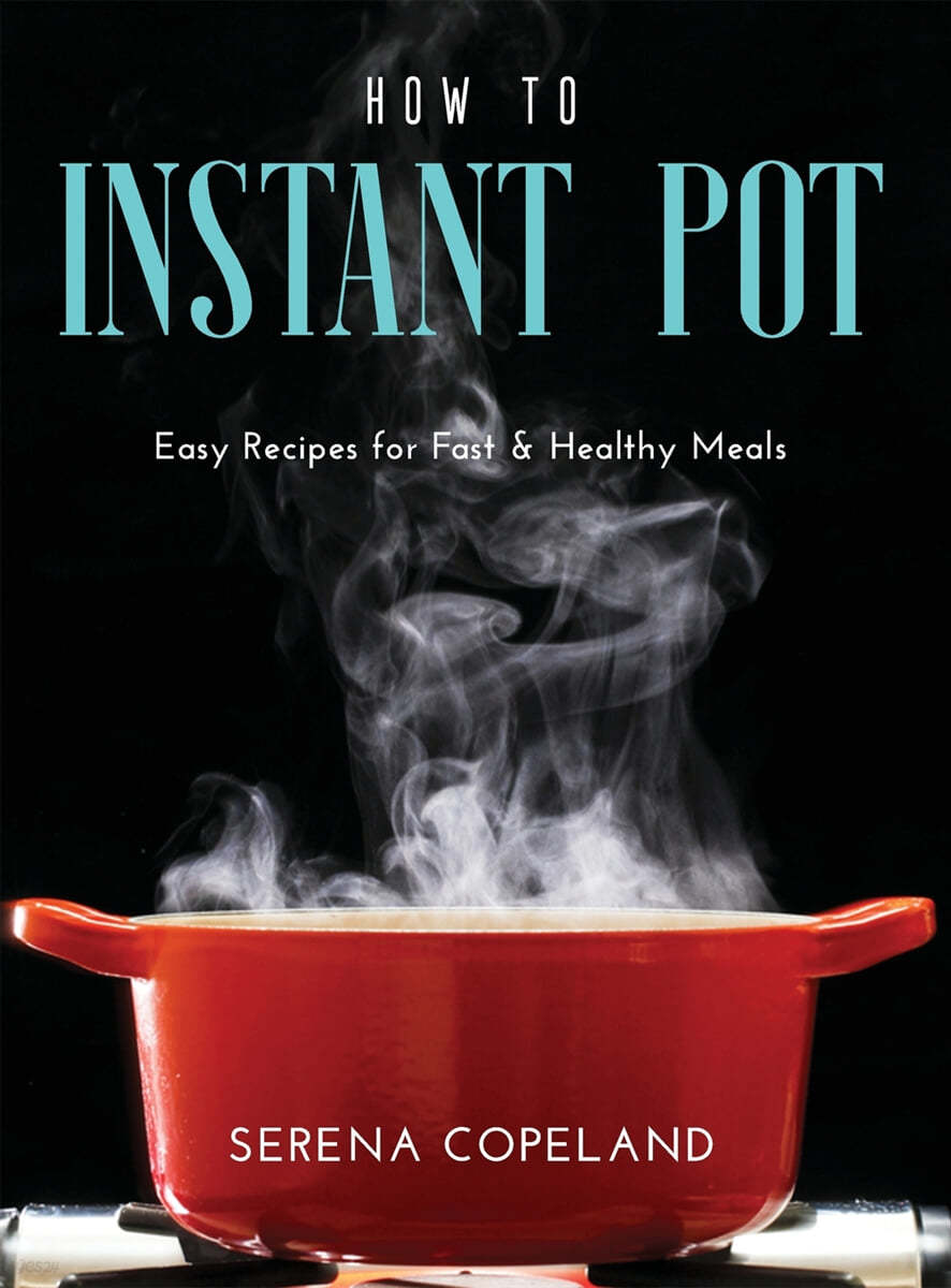 HOW TO INSTANT POT: EASY RECIPES FOR FAS