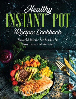 HEALTHY INSTANT POT RECIPES COOKBOOK: FL