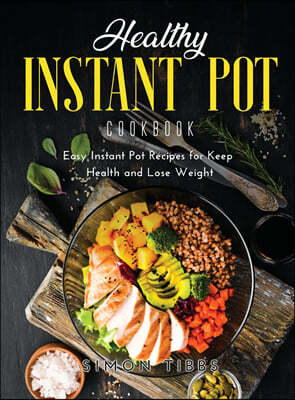 HEALTHY INSTANT POT COOKBOOK : EASY INST