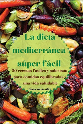 La dieta mediterranea super facil