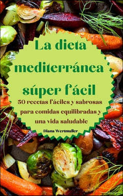 La dieta mediterranea super facil