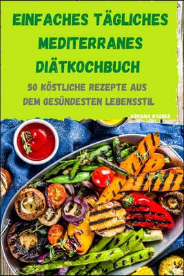 Einfaches tagliches mediterranes Diatkochbuch