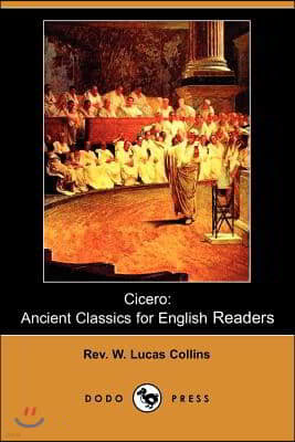 Cicero: Ancient Classics for English Readers (Dodo Press)