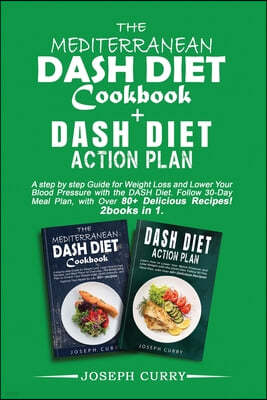 The Mediterranean DASH Diet Cookbook+ Dash Diet Action Plan