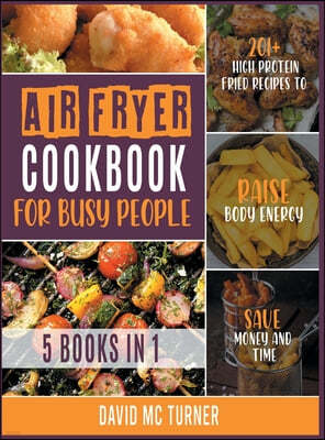 Air Fryer Cookbook for Busy People [5in1]