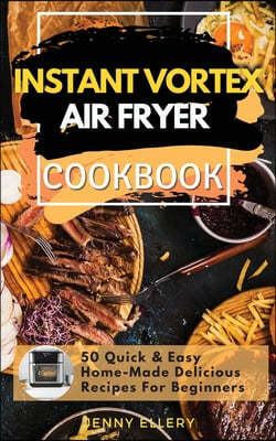 Instant Vortex Air Fryer Cookbook