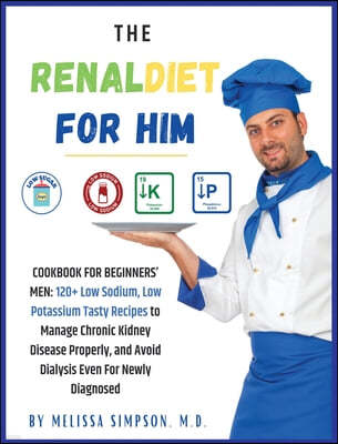 The Renal Diet for Him