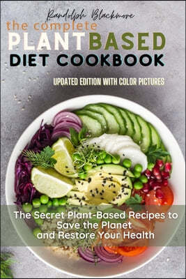 The Complete Plant Based Diet Cookbook