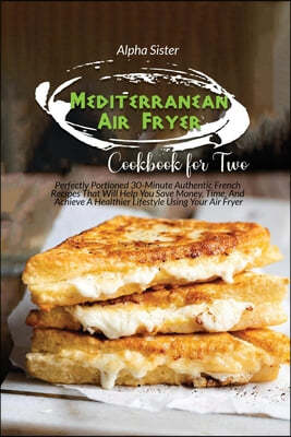 Mediterranean Air Fryer Cookbook For Two