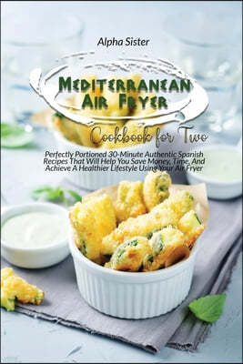 Mediterranean Air Fryer Cookbook For Two