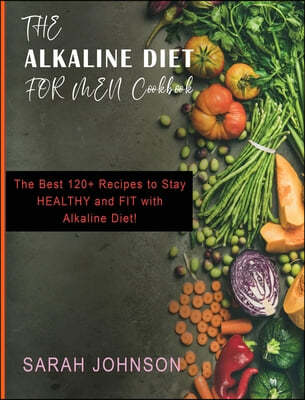 Alkaline Diet for Men Cookbook