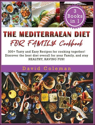 The Mediterranean Diet for Family Cookbook