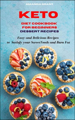 Keto Diet Cookbook for Beginners Dessert  Recipes