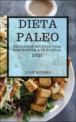 Dieta Paleo 2021 (Paleo Diet 2021 Spanish Edition)