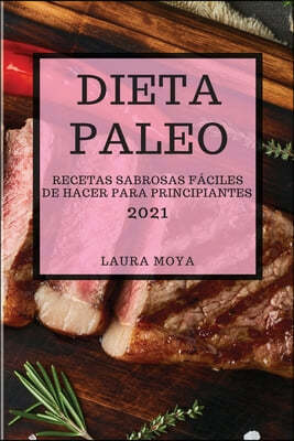 Dieta Paleo 2021 (Paleo Diet 2021 Spanish Edition)