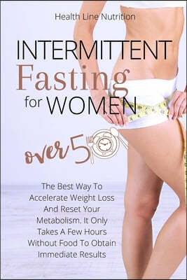 Intermittent Fasting For Women Over 50